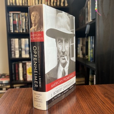 American Prometheus : The Triumph and Tragedy of J. Robert Oppenheimer, Kai Bird