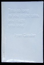 Ryan Gander Take as Long as You Might Take, You Might Take Long (Paperback)