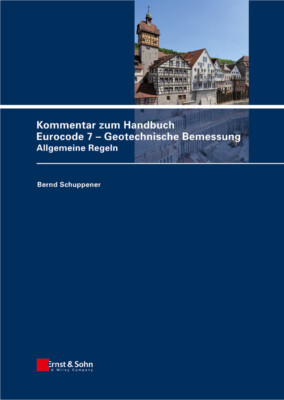 Bernd Schuppener / Kommentar zum Handbuch Eurocode 7 - Geotechnische Bemessung