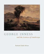 George Inness and the Science of Landscape Rachael Z. DeLue (2005, Hardcover) AZ