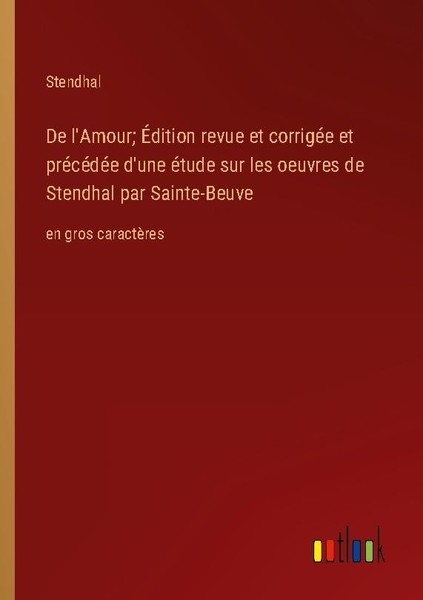 De L'amour ÉDition Revue Et CorrigéE Et PréCéDéE D'une éTude Sur Les Oeuvres De-image