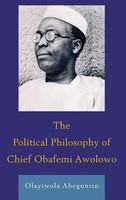 Olayiwola Abegunrin | Political Philosophy Of Chief Obafemi Awolowo | Buch