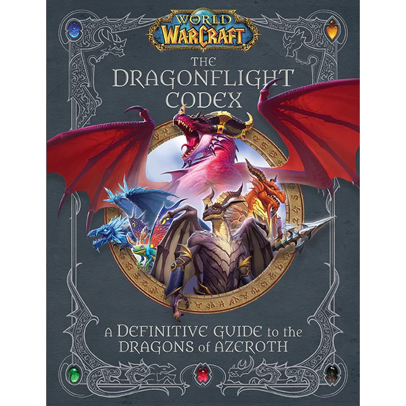 World of Warcraft Dragonflight Codex A Definitive Guide to the Dragons of Azerot