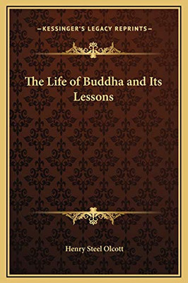 Life of Buddha and Its Lessons -  NEW Henrys. Olcott 2010