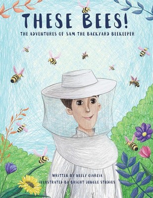 Neely Ciarcia | These Bees! | Taschenbuch | Englisch (2020) | Archway Publishing