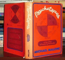 Malone, Michael PSYCHETYPES A New Way of Exploring Personality 1st Edition 1st P