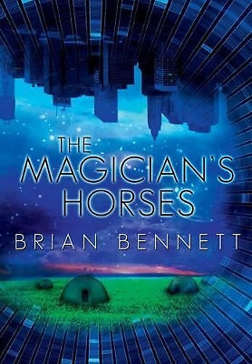 The Magicians Horses By Brian Bennett - New Copy - 9781365578281