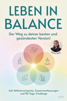 Leben in Balance Julia Falk Taschenbuch 180 S. Deutsch 2026 Eulogia Verlags GmbH