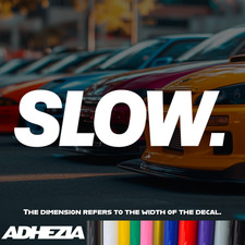 Slow. Vinyl Decal Sticker - Design For Cars Bumpers Windows Jdm Funny Slow