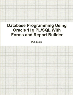 Database Programming Using Oracle 11g PL/SQL With Forms and Report Builder Buch