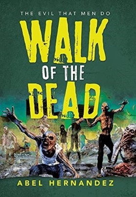Hernandez - Walk of the Dead  The Evil That Men Do - New hardback or c - X555z