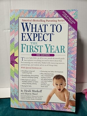 What to Expect Ser.: What to Expect the First Year by Heidi Murkoff