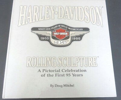 HARLEY DAVIDSON ROLLING SCULPTURE 1ST 95 YEARS PICTOIAL HARDCOVER BOOK 1998