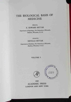 Biological Basis of Medicine: VOLUME 3. Bittar, E. Edward and Neville Bittar: