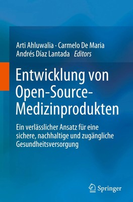 Entwicklung von Open-Source-Medizinprodukten | Arti Ahluwalia (u. a.) | Deutsch