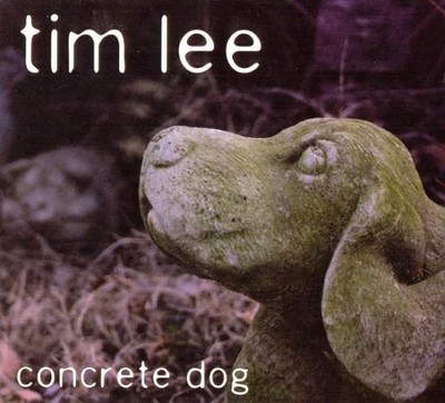 TIM LEE - Concrete Dog - CD - **BRAND NEW/STILL SEALED** - RARE