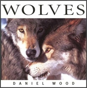 Download WOLVES (WILDLIFE SERIES) By Daniel Wood - Hardcover ...