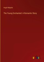 Hugh Walpole | The Young Enchanted: A Romantic Story | Buch | Englisch (2023)