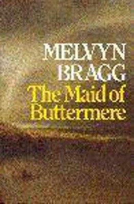 The Maid of Buttermere - Hardcover, by Bragg Melvyn - Very Good b