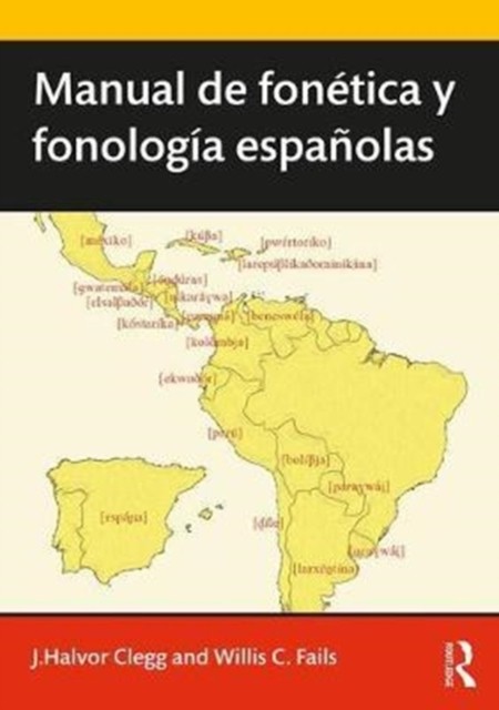 Manual de fonetica y fonologia espanolas by J.  Clegg PAPERBACK (SPANISH)