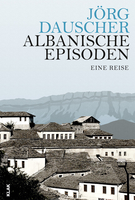 Thumbnail - Albanische Episoden - Jörg Dauscher - 9783943767841