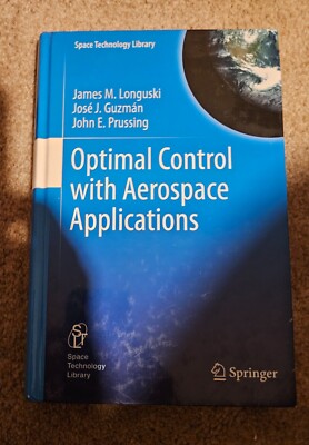Optimal Control With Aerospace Applications, Hardcover by Longuski, James M.;...