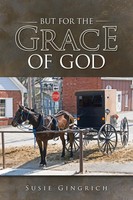 Susie Gingrich | But For The Grace Of God | Taschenbuch | Englisch (2015)
