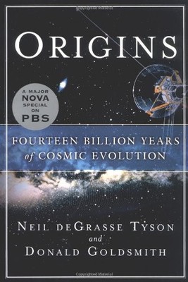 ORIGINS: FOURTEEN BILLION YEARS OF COSMIC EVOLUTION By Neil Degrasse Tyson NEW