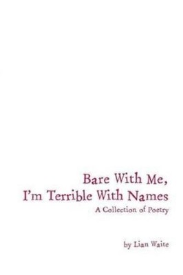Lian Waite Bare With Me, I'm Terrible With Names (Taschenbuch)