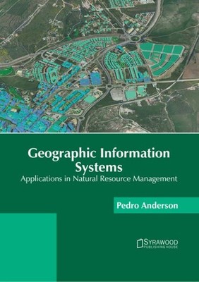 Geographic Information Systems : Applications in Natural Resource Management,...