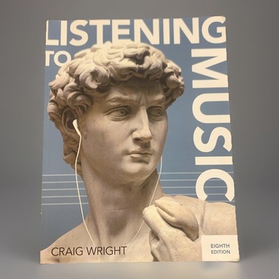 LISTENING TO MUSIC 8th Edit. Craig Wright  [PAPERBACK]