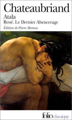 Atala - Rene - Le Dernier Abencerage by Francois Rene de Chateaubriand