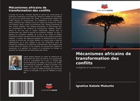 Ignatius Kabale Mukunto | MéCanismes Africains De Transformation Des Conflits