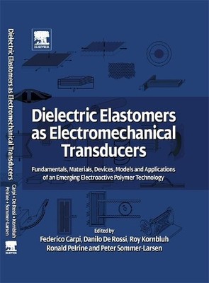 Dielectric Elastomers as Electromechanical Transducers - 9780080474885