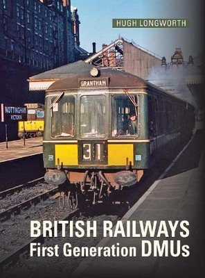 British Railways First Generation DMUs by Hugh Longworth - 9781800352537