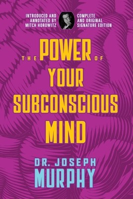 The Power of Your Subconscious Mind: Complete  by Dr. Joseph Murphy PAPERBACK