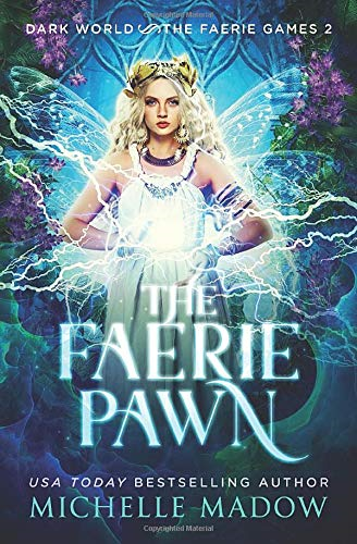 The Faerie Pawn (Dark World: The Faerie Games) - Madow, Michelle