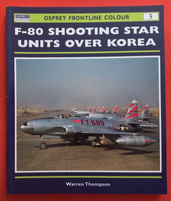 Osprey Frontline Colour 5, F-80 SHOOTING STAR Units over KOREA