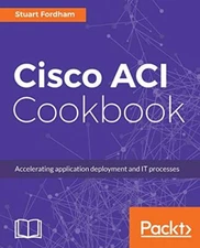 Cisco ACI Cookbook                                                             