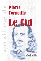Le Cid Pierre Corneille (U. A.) Taschenbuch 92 S. FranzöSisch 2015 Ligaran