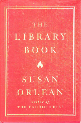 The Library Book - HC 2019 Susan Orlean Novel