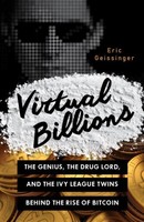 Virtual Billions: The Genius, The Drug Lord, And The Ivy League Twins Behind The on sale Virtual Billions: The Genius, The Drug Lord, And The Ivy League Twins Behind The on sale