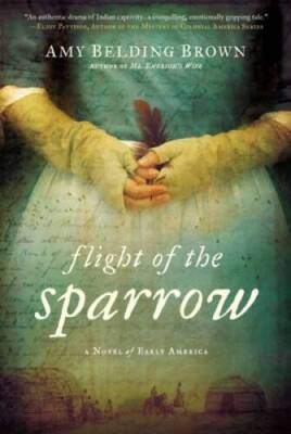 Flight of the Sparrow: A Novel of Early America - Paperback - VERY GOOD