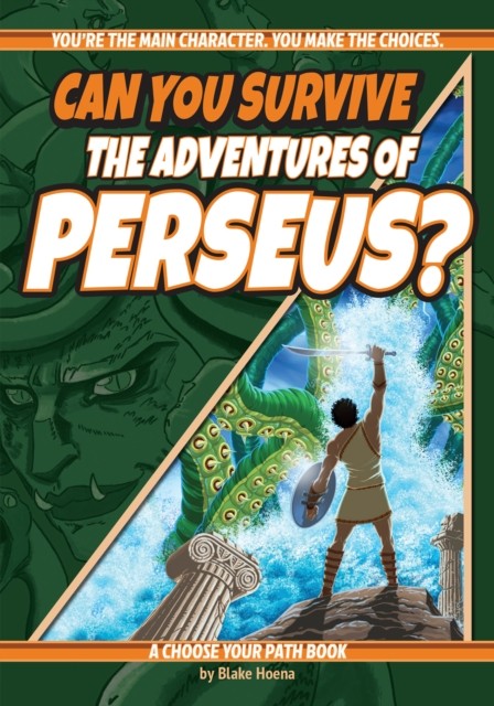 Can You Survive the Adventures of Perseus? by Blake Hoena (Paperback Book)