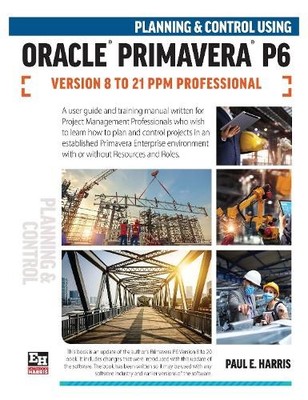 Paul E Harris Planning and Control Using Oracle Primavera P6 Versi (Taschenbuch)