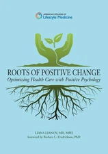 Roots of Positive Change: Optimizing Health Care with Positive Psychology