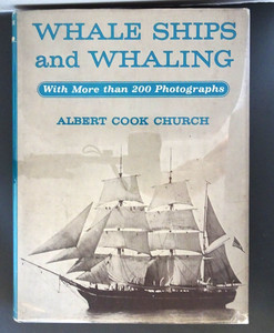 Whale Ships and Whaling by Albert Cook Church, c. 1938