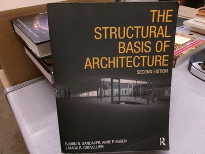The Structural Basis Of Architecture, Sandaker, Bjorn N.,Eggen, Arne P.,Cruvelli
