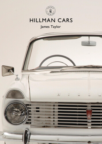 Hillman Cars (Shire Library) by Taylor, James