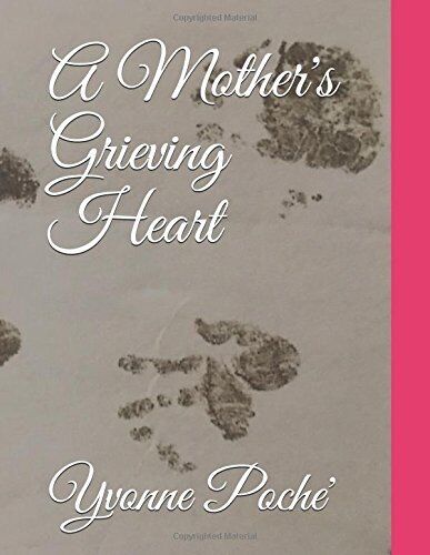 A MOTHER'S GRIEVING HEART By Yvonne Poche' **BRAND NEW** - Bild 1 von 1